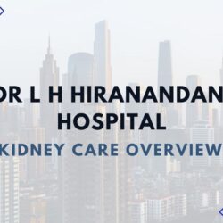 Dr L H Hiranandani Hospital Kidney Care - Overview