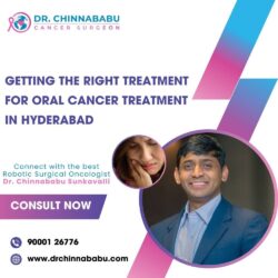 Best oral Cancer treatment in Hyderabad Dr. Chinnababu